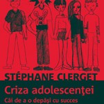 Stephane Clerget - Criza adolescentei