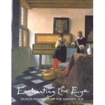 Christopher Lloyd - Enchanting the Eye. Dutch Paintings of the Golden Age