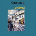 Mihail Sebastian - Accidentul, editura Minerva